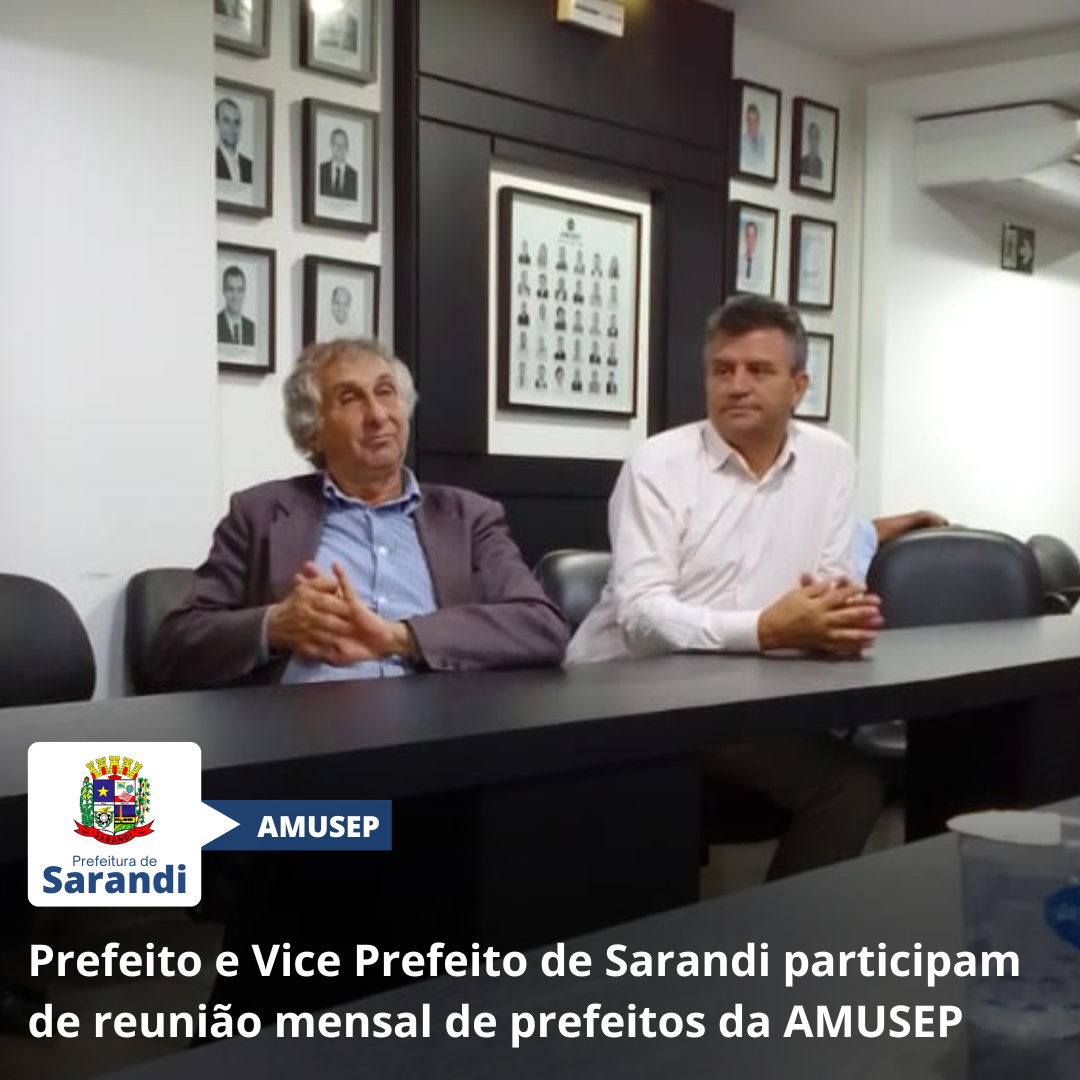 Prefeito e Vice Prefeito de Sarandi participam de reunião mensal de prefeitos da AMUSEP